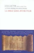 Couverture du livre « La bible sans avoir peur » de Bouthors J-F. aux éditions Lethielleux