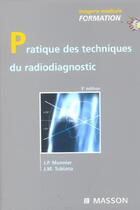 Couverture du livre « Pratiques des techniques du radiodiagnostic ; 3e edition » de Jean-Pierre Monnier et Tubiana Jean-Michel aux éditions Elsevier-masson