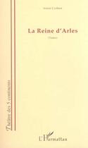 Couverture du livre « La reine d'Arles » de Annie Corbier aux éditions Editions L'harmattan