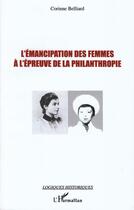 Couverture du livre « L'émancipation des femmes à l'épreuve de la philanthropie » de Corinne Belliard aux éditions Editions L'harmattan