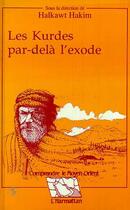 Couverture du livre « Les kurdes par dela l'exode » de Hakim Halkrawl aux éditions Editions L'harmattan