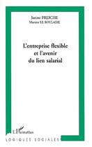 Couverture du livre « L'entreprise flexible et l'avenir du lien salarial » de Le Boulaire/Freiche aux éditions Editions L'harmattan