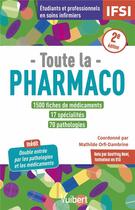 Couverture du livre « Toute la pharmaco : 1500 fiches de médicaments pour étudiants en IFSI et professionnels en soins infirmiers » de Mathilde Dambrine et Geoffroy Neel aux éditions Vuibert