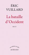 Couverture du livre « La bataille d'occident » de Eric Vuillard aux éditions Editions Actes Sud