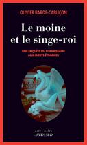 Couverture du livre « Le moine et le singe-roi » de Olivier Barde-Cabucon aux éditions Actes Sud