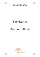 Couverture du livre « Survivance - une nouvelle vie » de Diana Camille aux éditions Editions Edilivre