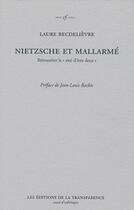 Couverture du livre « Nietzsche et Mallarmé » de Laure Becdelievre aux éditions Transparence