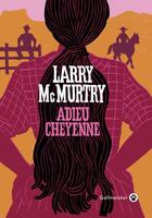 Couverture du livre « Adieu Cheyenne » de Larry Mcmurtry aux éditions Gallmeister