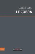 Couverture du livre « Le cobra » de Guenole Dufeu aux éditions Inlibroveritas