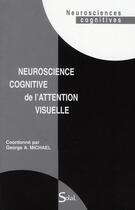 Couverture du livre « Neuroscience cognitive de l'attention visuelle » de  aux éditions Solal