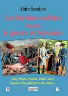 Couverture du livre « Les héroïnes sudistes durant la guerre de Sécession : Sally, Phoebe, Pauline, Bettie, Mary, Suzanne, Ella, Margaret et les autres... » de Alain Sanders aux éditions Dualpha