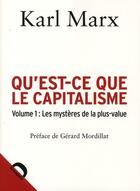 Couverture du livre « Qu'est ce que le capitalisme t.1 ; les mystères de la plus-value » de Karl Marx aux éditions Demopolis