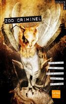 Couverture du livre « Zoo criminel » de Beatrice Nicodeme et Patrick Weber et Jerome Noirez et Nicolas Cluzeau et Thierry Lefevre aux éditions Gulf Stream