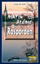 Couverture du livre « Matin blême à Rosporden » de Serge Le Gall aux éditions Bargain
