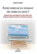 Couverture du livre « Faites fortune en vendant des livres en ligne » de Ludovic Chapier aux éditions Interkeltia