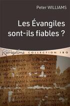 Couverture du livre « Les Evangiles sont-ils fiables ? quelles sont les preuves de la fiabilité des Evangiles ? » de Peter Williams aux éditions Editions Cle