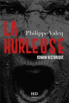 Couverture du livre « La Hurleuse » de Philippe Valcq aux éditions H Diffusion