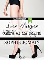 Couverture du livre « Felicity atcock - 5 - les anges battent la campagne » de Sophie Jomain aux éditions Rebelle