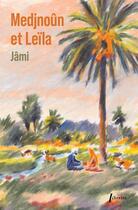 Couverture du livre « Medjnoûn et Leïla » de Jami aux éditions Libretto