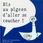 Couverture du livre « Dis au pigeon d'aller se coucher ! » de Mo Willems aux éditions Kaleidoscope