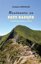 Couverture du livre « Randonnées au Pays Basque : 44 topos de l'Océan à la Soule » de Jeremie Laspoujas aux éditions Monhelios