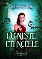 Couverture du livre « Funeste étincelle Tome 1 » de Marine Gautier aux éditions Alter Real