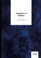 Couverture du livre « Lumière et ombre » de Ludovic Chretien aux éditions Nombre 7