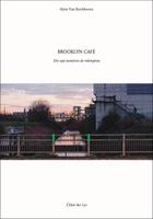 Couverture du livre « Brooklyn cafe » de Alain Van Kerckhoven aux éditions Chloe Des Lys