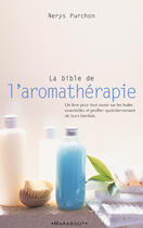 Couverture du livre « La Bible De L'Aromatherapie » de Nerys Purchon aux éditions Marabout