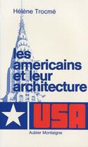 Couverture du livre « Les Américains et leur architecture » de Helene Trocme aux éditions Aubier