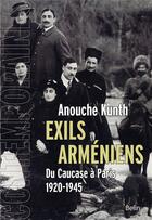 Couverture du livre « Exils arméniens ; du Caucase à Paris ; 1920-1945 » de Anouche Kunth aux éditions Belin