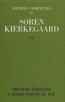 Couverture du livre « Oeuvres complètes de Soren Kierkegaard t.13 » de Kierkegaard Sren aux éditions Orante