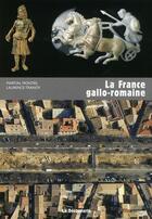 Couverture du livre « La France gallo-romaine » de Monteil/Tranoy aux éditions La Decouverte