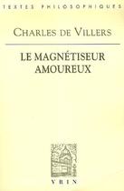 Couverture du livre « Le magnétiseur amoureux » de Charles De Villers aux éditions Vrin