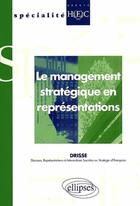 Couverture du livre « Le management strategique en representations » de Drisse aux éditions Ellipses