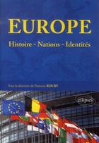 Couverture du livre « Europe : histoires - nations - identites » de Francine Rouby aux éditions Ellipses