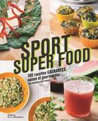 Couverture du livre « Sport super food ; 100 recettes gagnantes, saines et gourmandes » de Tara Mardigan et Kate Weiler aux éditions La Martiniere