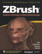 Couverture du livre « Zbrush ; sculpture numérique et création de personnages » de Spencer/Scott aux éditions Pearson