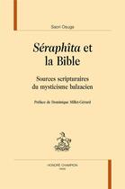 Couverture du livre « Séraphitâ et la Bible ; sources scripturaires du mysticisme balzacien » de Saori Osuga aux éditions Honore Champion