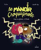 Couverture du livre « Le manoir Croquignole t.1 : coup de foudre à l'école » de Camille Roy et Mr Tan aux éditions Milan