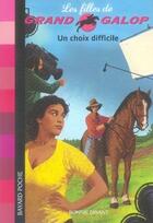 Couverture du livre « Les filles de grand galop t.3 ; un choix difficile » de Bonnie Bryant aux éditions Bayard Jeunesse