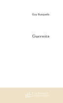 Couverture du livre « Guernica » de Guy Busquets aux éditions Le Manuscrit