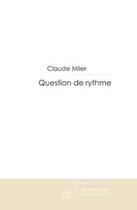 Couverture du livre « Question de rythme » de Miler-C aux éditions Le Manuscrit