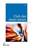 Couverture du livre « Club des ames soeurs » de Vda aux éditions Societe Des Ecrivains