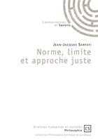 Couverture du livre « Norme, limite et approche juste » de Jean-Jacques Sarfati aux éditions Connaissances Et Savoirs
