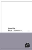 Couverture du livre « Piste 1 insomnie » de Gerald Huet aux éditions Editions Du Panthéon