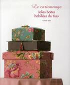 Couverture du livre « Le cartonnage ; jolies boîtes habillées de tissu » de Yumiko Sato aux éditions De Saxe