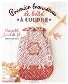Couverture du livre « Premier trousseau de bébé » de Sabine Benoit aux éditions De Saxe