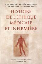 Couverture du livre « Histoire de l'ethique medicale et infirmiere » de Duplantie/Durand aux éditions Les Presses De L'universite De Montreal