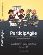 Couverture du livre « Participagile - comment developper la participation et l'agilite dans votre organisation » de Barets/Duchateau/Oli aux éditions Convidencia Srl